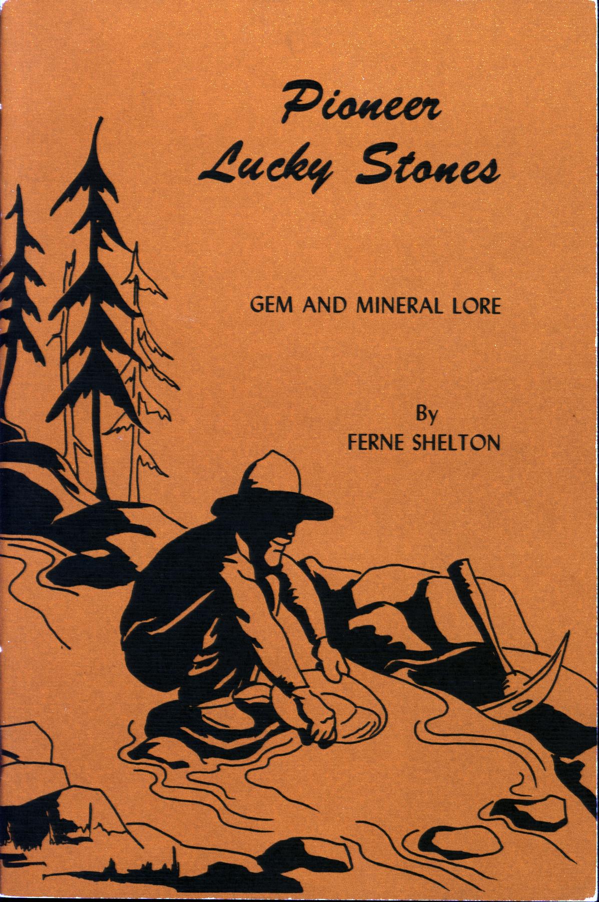 PIONEER LUCKY STONES: gem and mineral lore. 